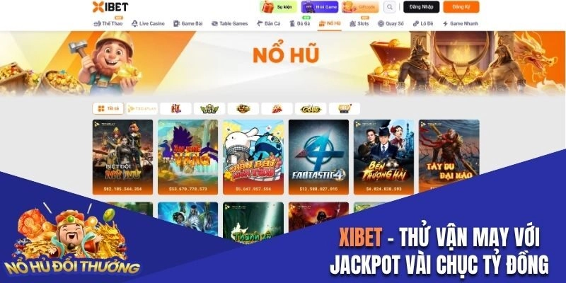 Xibet – Thử Vận May Với Jackpot Tới Vài Chục Tỷ Đồng